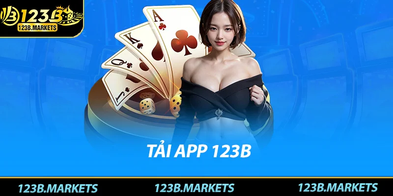 Tải App 123B: Hướng Dẫn Cài Đặt và Sử Dụng Ứng Dụng 123B Tải app 123B